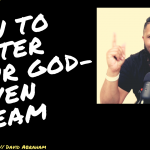 How to Foster Your God-Given Dream